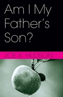 Am I My Father's Son? 0988203731 Book Cover