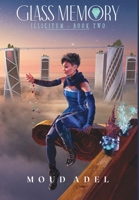 Glass Memory: Illicitum Book Two 2492762068 Book Cover
