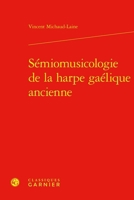 Semiomusicologie de la Harpe Gaelique Ancienne (French Edition) 2406167798 Book Cover