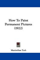 How to Paint Permanent Pictures 1022409034 Book Cover