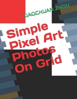 Simple Pixel Art Photos On Grid B0BCCY3K8G Book Cover