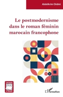 Le postmodernisme dans le roman féminin marocain francophone (Critiques Littéraires) (French Edition) 2140270185 Book Cover