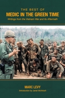 The Best of Medic in the Green Time: Writings from the Vietnam War and Its Aftermath B08CMDCHK5 Book Cover