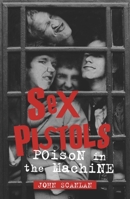 Sex Pistols: Poison in the Machine 1836392893 Book Cover