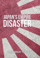 The Japanese Empire Disaster 1664138714 Book Cover