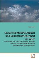 Soziale Kontakthäufigkeit und Lebenszufriedenheit im Alter 3639233557 Book Cover