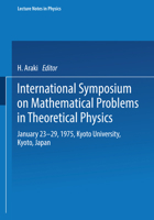 International Symposium on Mathematical Problems in Theoretical Physics: January 23-29, 1975, Kyoto University, Kyoto/Japan 3540071741 Book Cover