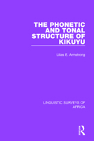 The Phonetic and Tonal Structure of Kikuyu 1138098248 Book Cover