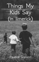 Things my kids say 9357616926 Book Cover
