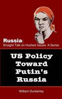 US Policy Toward Putin's Russia : A Hearing Before the House Committee on Foreign Affairs 1979535280 Book Cover