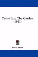 Come Into the Garden 1436810132 Book Cover