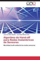 Algoritmo de hand-off para redes inalámbricas de sensores 3844342028 Book Cover