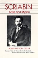 Scriabin: Artist and Mystic 0520043847 Book Cover