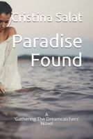 Paradise Found: A 'Gathering The Dreamcatchers' Novel 1535559020 Book Cover