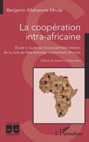 La coopération intra-africaine: Étude à l'aune de l'accord portant création de la zone de libre-échange continentale africaine de la zone de ... (Logiques Juridiques) (French Edition) 2140262352 Book Cover