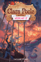 Clara Poole and the Wrong Way Up 1645951626 Book Cover