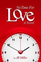 No Time For Love 0988474824 Book Cover