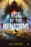 Rise of the Ruinations (Essence Guild Series) Part A B0DT4S7SWX Book Cover