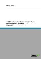 Der Afrikanische Sozialismus in Tansania und die Ujamaa-Politik Nyereres 3640738527 Book Cover