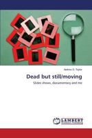 Dead But Still/Moving 365957421X Book Cover