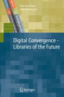 Digital Convergence - Libraries of the Future 1846289025 Book Cover