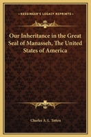 Our Inheritance in the Great Seal of Manasseh, The United States of America 0766131181 Book Cover