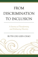 From Discrimination to Inclusion: A Journey of Transforming and Embracing Diversity 1666946494 Book Cover
