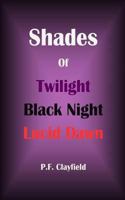 Shades of Twilight Black Night Lucid Dawn 1511638362 Book Cover