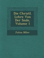 Die Christl. Lehre Von Der S Nde, Volume 1 1288141556 Book Cover