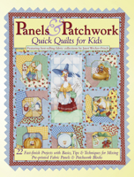 Panels & Patchwork: Quick Quilts for Kids 1890621935 Book Cover
