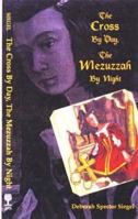 The Cross by Day, Mezuzzah by Night 0827607377 Book Cover