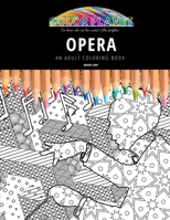 OPERA: AN ADULT COLORING BOOK: An Awesome Opera Coloring Book For Adults B08GRKHTRT Book Cover