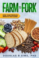 Farm to Fork: How Your Produce Impacts the Planet B0DNW8L2PR Book Cover
