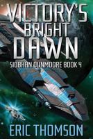 Victory's Bright Dawn 1989314058 Book Cover