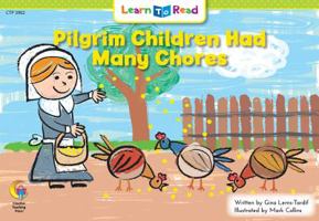 Pilgrim Children Had Many Chores (Learn to Read, Read to Learn) 1574711210 Book Cover