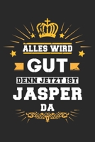Alles wird gut denn jetzt ist Jasper da: Notizbuch gepunktet DIN A5 - 120 Seiten f�r Notizen, Zeichnungen, Formeln Organizer Schreibheft Planer Tagebuch 1695536010 Book Cover