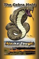 The Cobra Hold - Alaska Tough! 0983076480 Book Cover