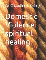 Domestic Violence spiritual healing 1497439655 Book Cover