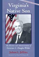 Virginia's Native Son: The Election and Administration of Governor L. Douglas Wilder 1557532001 Book Cover