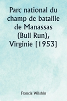 Parc national du champ de bataille de Manassas (Bull Run), Virginie [1953] (French Edition) 9359255130 Book Cover