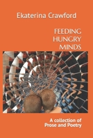FEEDING HUNGRY MINDS, A Collection of Prose and Poetry 1912696053 Book Cover
