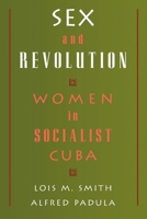 Sex and Revolution: Women in Socialist Cuba 0195094913 Book Cover