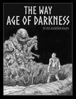 The Way: Age of Darkness 1083053884 Book Cover