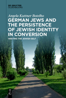 German Jews and the Persistence of Jewish Identity in Conversion 3111270750 Book Cover