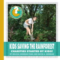 Kids Saving the Rainforest: Charities Started by Kids! 1534100237 Book Cover