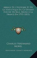Abrégé De L'histoire Et De La Statistique Du Ci-devant Evêché De Bâle 116845011X Book Cover