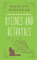 Bylines and Betrayals (Lainey Boggins Mysteries) 1999159454 Book Cover