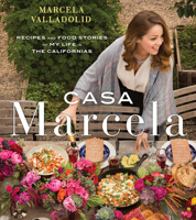 Casa Marcela: Recipes and Food Stories of My Life in the Californias 054480855X Book Cover