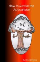 How to Survive the Apocalypse 1499114761 Book Cover