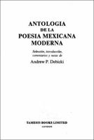 Antología de la Poesía Mexicana Moderna: Selección, introducción, comentarios y notas (Textos B) 0729300285 Book Cover